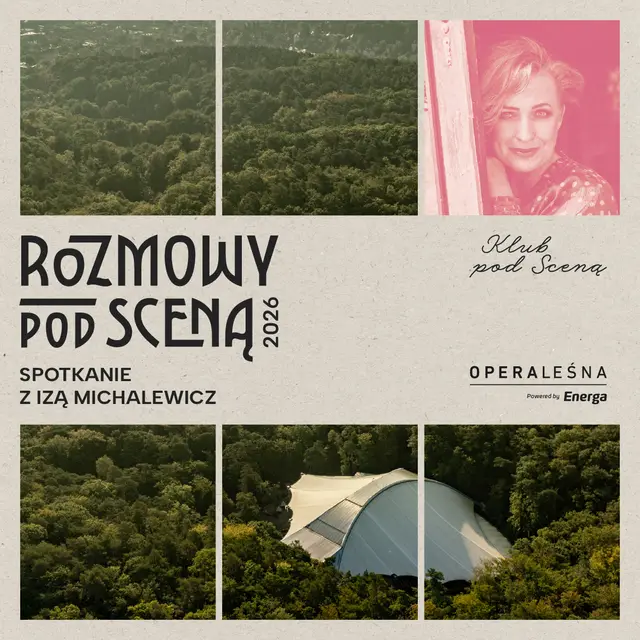 Rozmowy pod Sceną Opery Leśnej: Iza Michalewicz