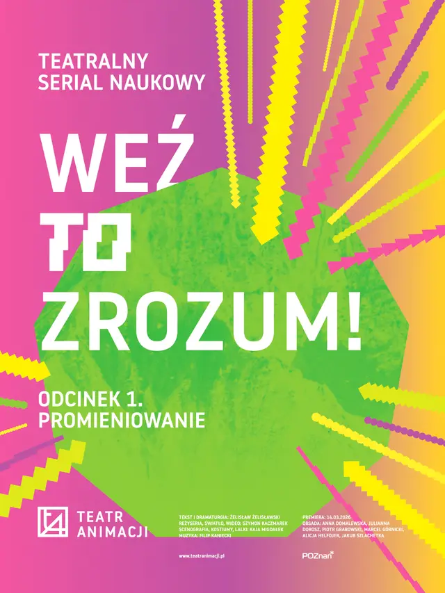 WEŹ TO ZROZUM. Odcinek 1. PROMIENIOWANIE. Teatralny serial naukowy