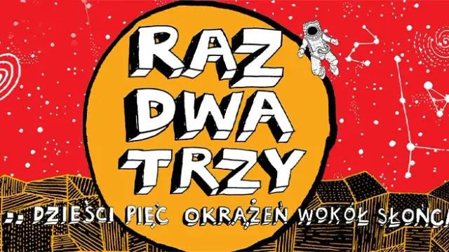 Raz, Dwa, Trzy… dzieści pięć okrążeń wokół słońca