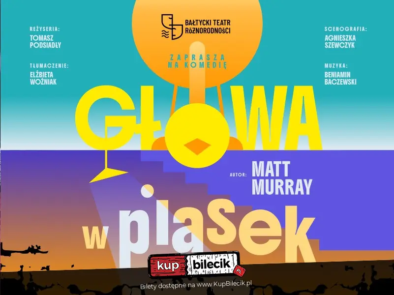 Głowa w piasek - Bałtycki Teatr Różnorodności