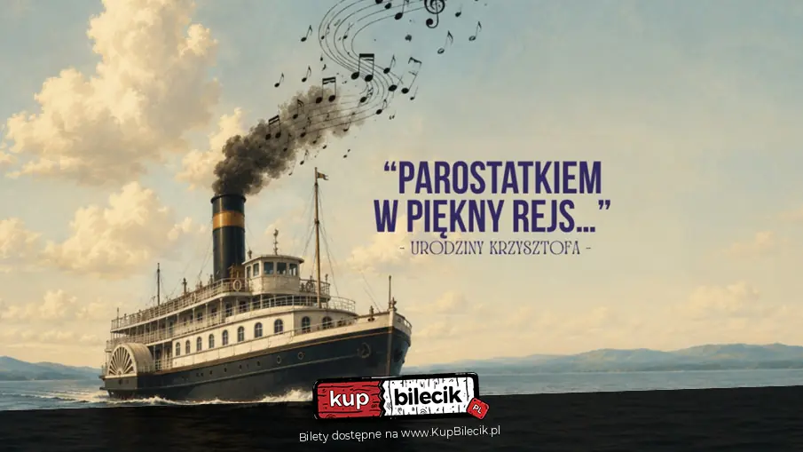 Parostatkiem w piękny rejs - urodziny Krzysztofa