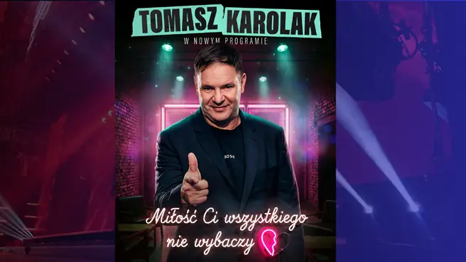 Tomasz Karolak stand up - Miłość Ci wszystkiego nie wybaczy