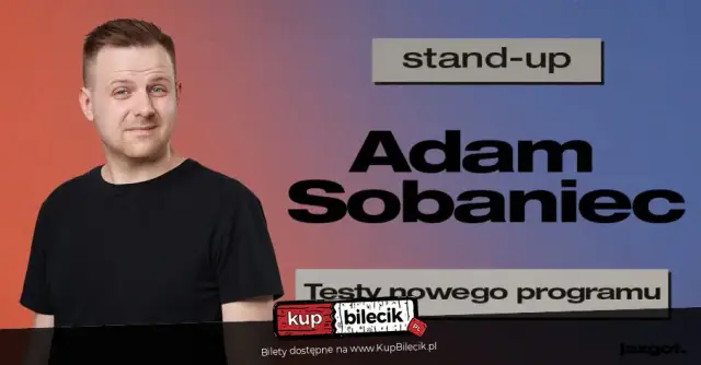 Stand-up: Adam Sobaniec