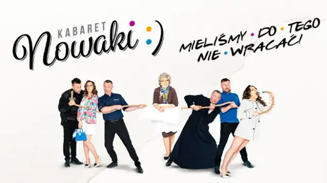 Kabaret Nowaki - Mieliśmy do tego nie wracać