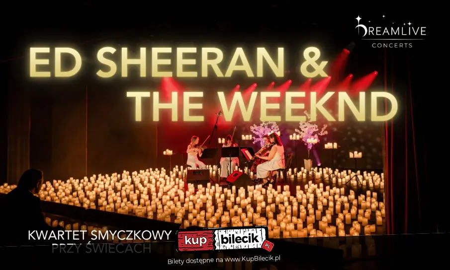 Ed Sheeran & The Weeknd: Koncert przy świecach