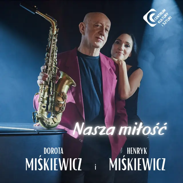 Dorota Miśkiewicz i Henryk Miśkiewicz "NASZA MIŁOŚĆ" – koncert